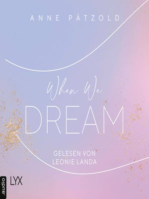 cover image of When We Dream--LOVE NXT, Band 1